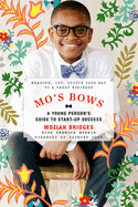 'Mo's Bows: A Young Person's Guide to Start-Up Success: Measure, Cut, Stitch Your Way to a Great Business'