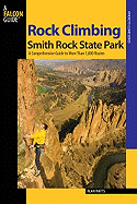 'Rock Climbing Smith Rock State Park: A Comprehensive Guide to More Than 1,800 Routes'