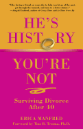 'He's History, You're Not: Surviving Divorce After 40'
