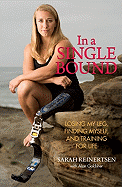 In a Single Bound: Losing My Leg, Finding Myself,