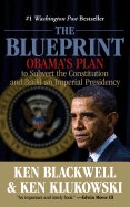 Blueprint: Obama's Plan To Subvert The Constitution And Build An Imperial Presidency