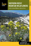 'Southern Rocky Mountain Wildflowers: A Field Guide to Wildflowers in the Southern Rocky Mountains, Including Rocky Mountain National Park'