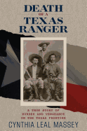 Death of a Texas Ranger: A True Story Of Murder And Vengeance On The Texas Frontier