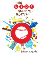 Kid's Guide to Boston (Kid's Guides Series)