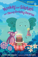 Monkey and Elephant and a Secret Birthday Surprise
