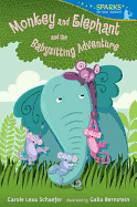 Monkey and Elephant and the Babysitting Adventure (Candlewick Sparks)