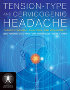 Tension-Type and Cervicogenic Headache: Pathophysiology, Diagnosis, and Management: Pathophysiology, Diagnosis, and Management (Contemporary Issues in Physical Therapy and Rehabilitation Medicine)