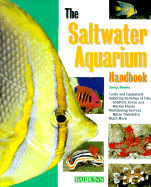 Saltwater Aquarium Handbook, The (Barron's Pet Ha