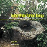 Indoor Water Garden Design: 20 Eye-catching Designs to Bring the Outdoors Into Your Home