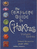 The Complete Guide to Chakras: Vintage Edition