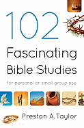 102 Fascinating Bible Studies: For Personal Or Group Use