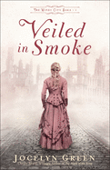 Veiled in Smoke (The Windy City Saga)