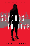 Seconds to Live (Homeland Heroes)