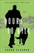 Hours to Kill (Homeland Heroes)