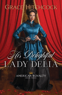 His Delightful Lady Delia (American Royalty)