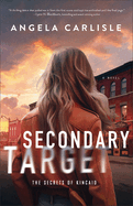 Secondary Target: (A Small-Town Thrilling Cold Case Romantic Suspense Debut Novel) (The Secrets of Kincaid)