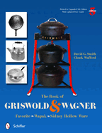 The Book of Griswold & Wagner: Favorite Pique - Sidney Hollow Ware - Wapak