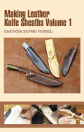 'Making Leather Knife Sheaths, Volume 1'