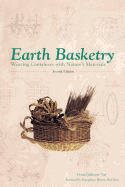 Earth Basketry, 2nd Edition: Weaving Containers with Nature's Materials