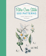 Retro Cross Stitch: 500 Patterns, French Charm for Your Stitchwork