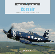 Corsair: Vought's F4U in World War II and Korea (Legends of Warfare: Aviation)