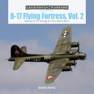 B-17 Flying Fortress, Vol. 2: Boeing's B-17E through B-17H in World War II (Legends of Warfare: Aviation)