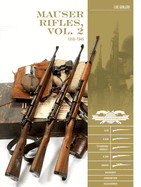 Mauser Rifles, Vol. 2: 1918├óΓé¼ΓÇ£1945: G.98, K.98b, ├óΓé¼┼ôStandard-Modell,├óΓé¼┬¥ K.98k, Sniper, Markings, Ammunition, Accessories (Classic Guns of the World, 10)