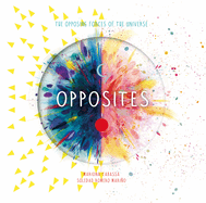 Opposites: The Opposing Forces of the Universe (Cycles of the Universe, 2)