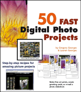 50 Fast Digital Photo Projects