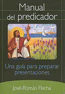 Manual del predicador: Una gu├â┬¡a para preparar presentaciones (Spanish Edition)