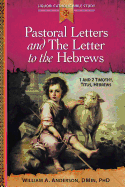 Pastoral Letters and The Letter to the Hebrews: 1 and 2 Timothy, Titus, Hebrews (Liguori Catholic Bible Study)
