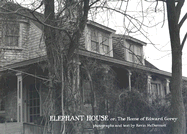 Elephant House: Or, the Home of Edward Gorey (Pomegranate Catalog)