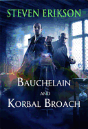 Bauchelain and Korbal Broach, Volume One: Thee Short Novels of the Malazan Empire (Malazan Book of the Fallen)