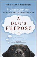 A Dog's Purpose: A Novel for Humans (A Dog's Purpose, 1)