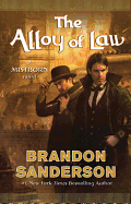 The Alloy of Law: A Mistborn Novel (Mistborn, 4)