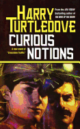 Curious Notions: A Novel of Crosstime Traffic