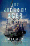 The Judge of Ages: Book Three of the Eschaton Sequence (The Eschaton Sequence, 3)