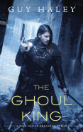The Ghoul King: A Story of the Dreaming Cities (The Dreaming Cities, 2)