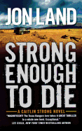 Strong Enough to Die: A Caitlin Strong Novel