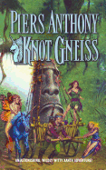 'Knot Gneiss: An Astonishing, Wildly Witty Xanth Adventure'