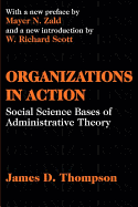 Organizations in Action: Social Science Bases of Administrative Theory (Classics in Organization and Management Series)