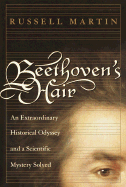 Beethoven's Hair: An Extraordinary Historical Odyssey and a Scientific Mystery Solved