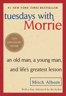 Tuesdays with Morrie: An Old Man, a Young Man, and