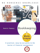 'Bookkeeping Made Simple: A Practical, Easy-To-Use Guide to the Basics of Financial Management'