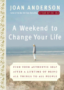 A Weekend to Change Your Life: Find Your Authentic