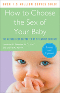 How to Choose the Sex of Your Baby: Fully revised and updated