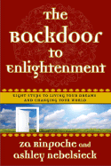 The Backdoor to Enlightenment: Eight Steps to Living Your Dreams and Changing Your World