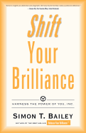 'Shift Your Brilliance: Harness the Power of You, Inc.'