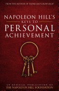 Napoleon Hill's Keys to Personal Achievement: An Official Publication of The Napoleon Hill Foundation