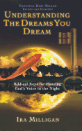 'Understanding the Dreams You Dream: Biblical Keys for Hearing God's Voice in the Night (Revised, Expanded)'